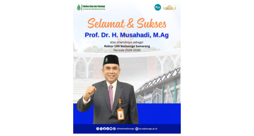 Luar Biasa! Dalam 2 Tahun Kepemimpinan, Prof. Dr. Musahadi, M.Ag  Bawa 5 Prodi FST Raih Akreditasi Unggul, Kini Resmi Dilantik sebagai Rektor UIN Walisongo Semarang