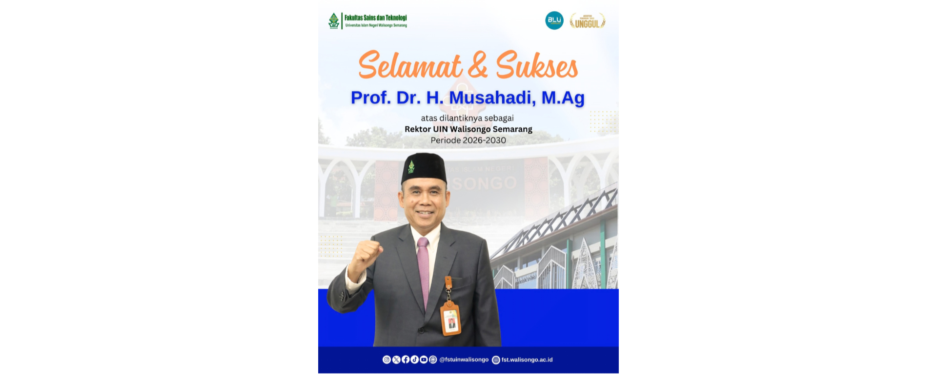 Luar Biasa! Dalam 2 Tahun Kepemimpinan, Prof. Dr. Musahadi, M.Ag  Bawa 5 Prodi FST Raih Akreditasi Unggul, Kini Resmi Dilantik sebagai Rektor UIN Walisongo Semarang